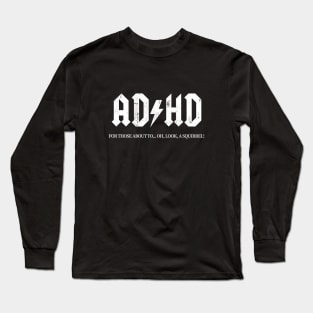 ADHD, white Long Sleeve T-Shirt